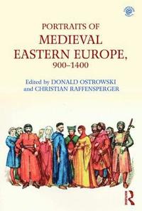 Portraits of Medieval Eastern Europe, 9001400