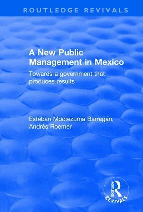 Esteban Moctezuma Barragán, Andrés Roemer - New Public Management in Mexico, Inbunden