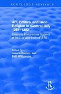Art, Politics and Civic Religion in Central Italy, 1261-1352