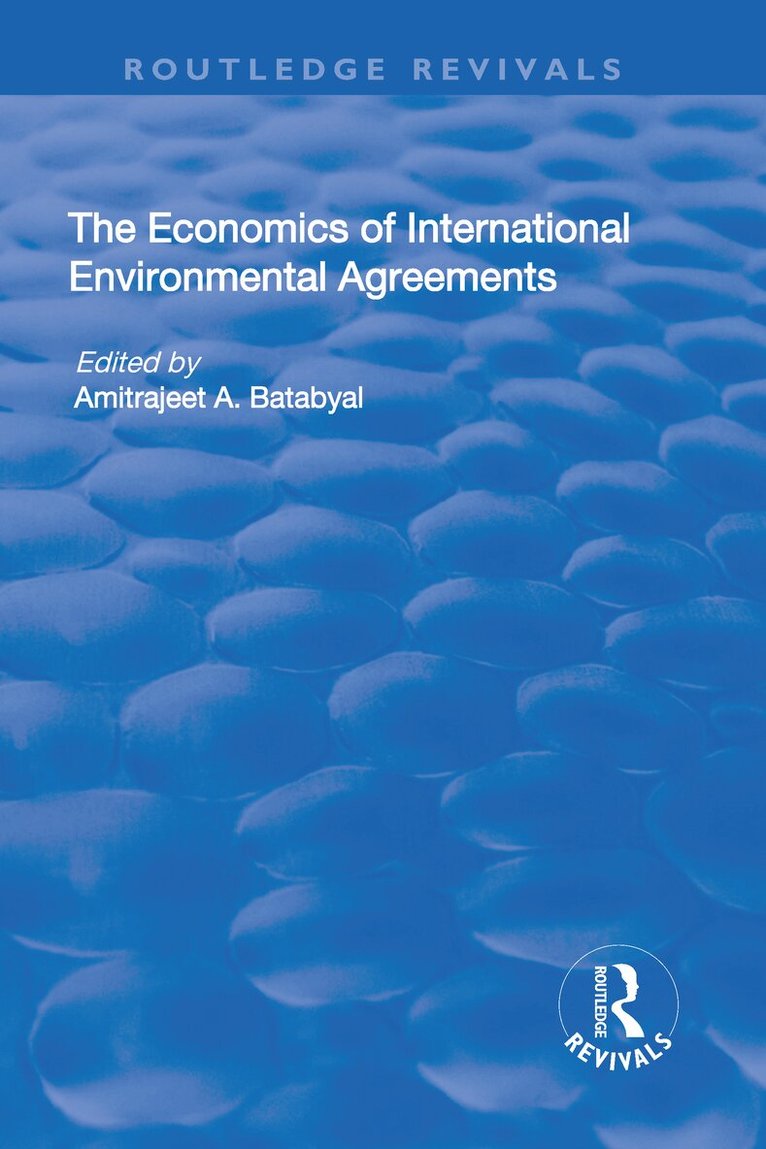 Amitrajeet Batabyal - Economics of International Environmental Agreements, Inbunden