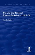Life and Times of Thomas Stukeley (c.1525-78)