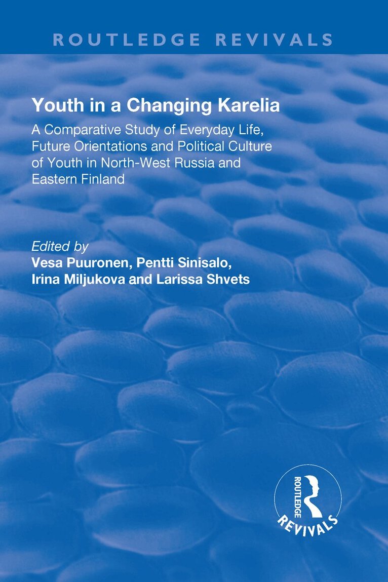 Vesa Puuronen, Pentti Sinisalo, Larissa Shvets - Youth in a Changing Karelia, Inbunden