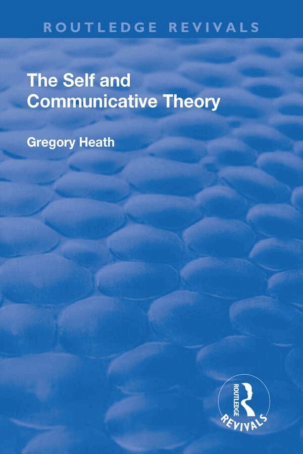 Gregory Heath - Self and Communicative Theory, Häftad