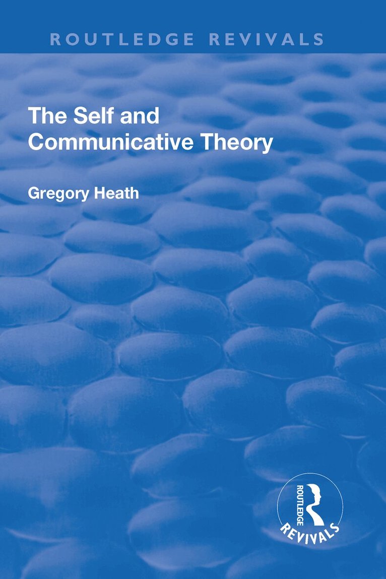 Gregory Heath - Self and Communicative Theory, Inbunden