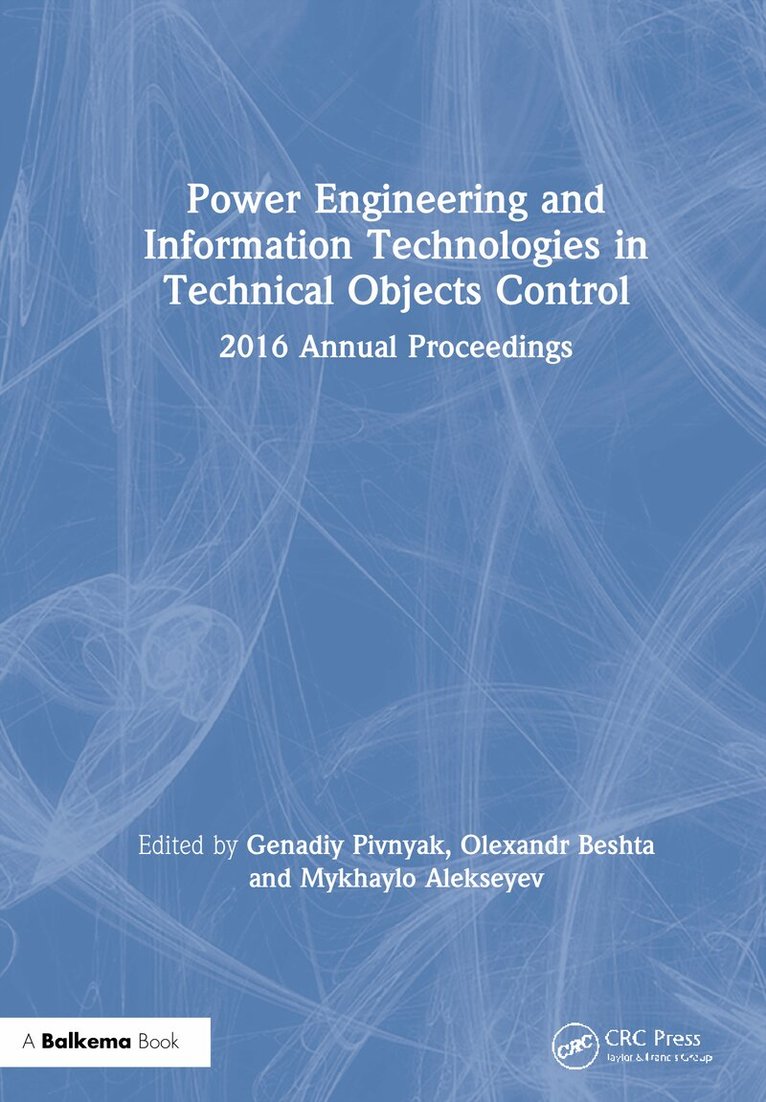 Genadiy Pivnyak, Olexandr Beshta, Mykhaylo Alekseyev - Power Engineering and Information Technologies in Technical Objects Control, Inbunden. Tillgänglighet: Lägg i varukorg