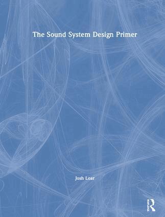 Josh Loar - Sound System Design Primer, Inbunden