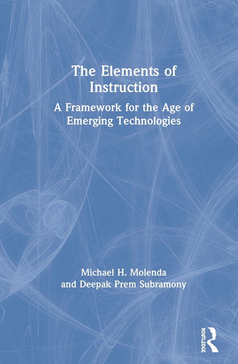 Michael H. Molenda, Deepak Prem Subramony - Elements of Instruction, Inbunden. Tillgänglighet: Lägg i varukorg
