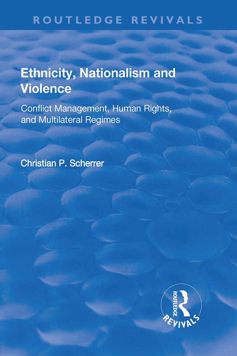 Christian P. Scherrer - Ethnicity, Nationalism and Violence, Inbunden