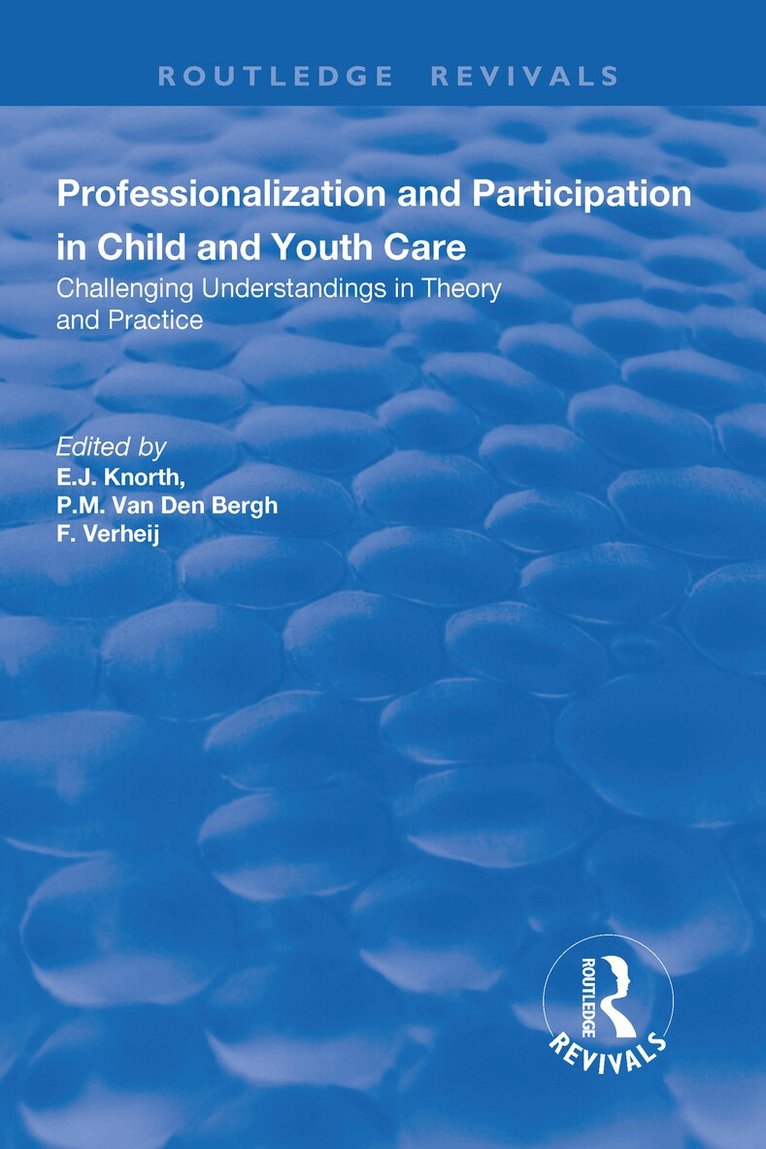 P. M .van Den Bergh, F Verheij, E. J Knorth - Professionalization and Participation in Child and Youth Care, Inbunden