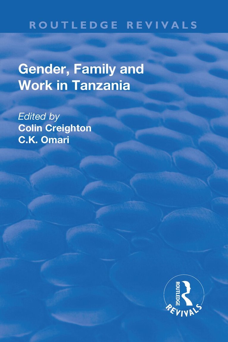 Colin Creighton, C.K. Omari - Gender, Family and Work in Tanzania, Inbunden