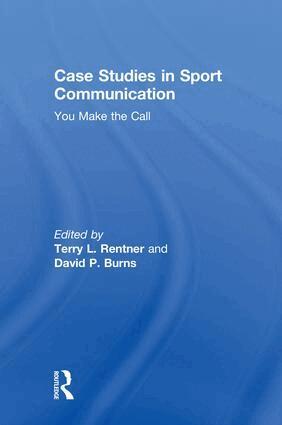 Terry L. Rentner, David P. Burns - Case Studies in Sport Communication, Inbunden. Tillgänglighet: Lägg i varukorg