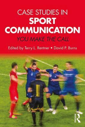 Terry L. Rentner, David P. Burns - Case Studies in Sport Communication, Häftad. Tillgänglighet: Lägg i varukorg