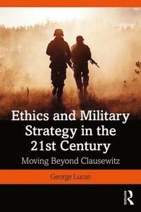 Ethics and Military Strategy in the 21st Century
