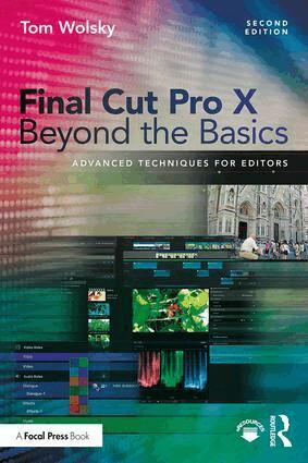 Tom Wolsky - Final Cut Pro X Beyond the Basics, Häftad. Tillgänglighet: Lägg i varukorg