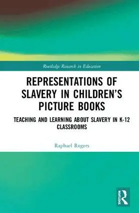 Raphael Rogers - Representations of Slavery in Children’s Picture Books, Inbunden. Tillgänglighet: Lägg i varukorg