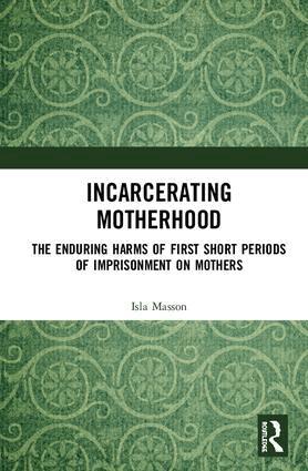 Isla Masson - Incarcerating Motherhood, Inbunden. Tillgänglighet: Lägg i varukorg