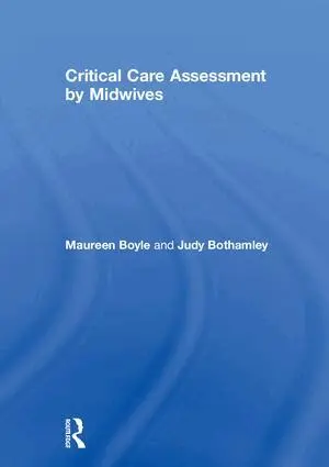 Maureen Boyle, Judy Bothamley - Critical Care Assessment by Midwives, Inbunden. Tillgänglighet: Lägg i varukorg
