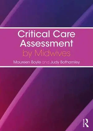 Maureen Boyle, Judy Bothamley - Critical Care Assessment by Midwives, Häftad. Tillgänglighet: Lägg i varukorg