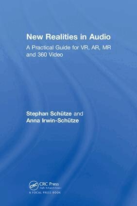Stephan Schütze, Anna Irwin-Schütze - New Realities in Audio, Inbunden