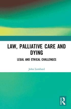 John Lombard - Law, Palliative Care and Dying, Inbunden. Tillgänglighet: Lägg i varukorg