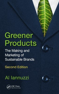 Al Iannuzzi - Greener Products: The Making and Marketing of Sustainable Brands, Second Edition, Häftad. Tillgänglighet: Tillfälligt slut