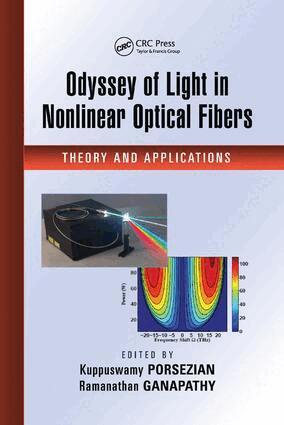 Kuppuswamy Porsezian, Ramanathan Ganapathy - Odyssey of Light in Nonlinear Optical Fibers, Häftad