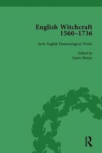 English Witchcraft, 1560-1736, vol 1