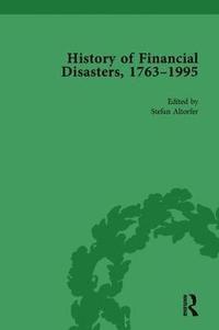 The History of Financial Disasters, 1763-1995 Vol 1