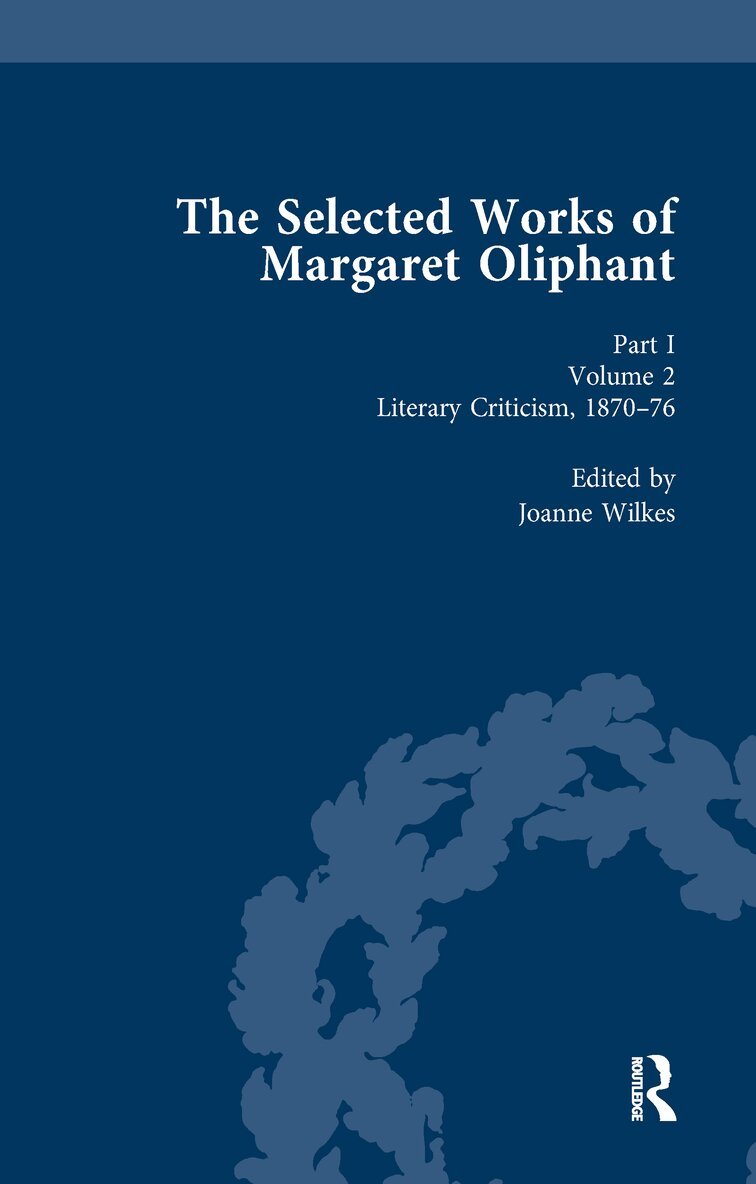 Joanne Wilkes - Selected Works of Margaret Oliphant, Part I Volume 2, Inbunden