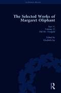 Selected Works of Margaret Oliphant, Part VI Volume 25