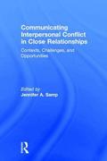 Communicating Interpersonal Conflict in Close Relationships