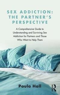 Sex Addiction: The Partner's Perspective
