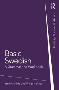 Swedish: A Comprehensive Grammar - Ian Hinchliffe, Philip