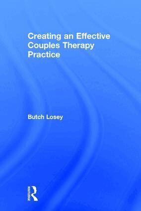 Butch Losey - Creating an Effective Couples Therapy Practice, Inbunden. Tillgänglighet: Lägg i varukorg