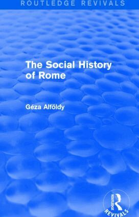 Geza Alfoldy - Social History of Rome (Routledge Revivals), Inbunden