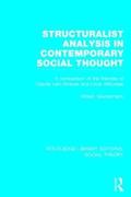 Structuralist Analysis in Contemporary Social Thought (RLE Social Theory)