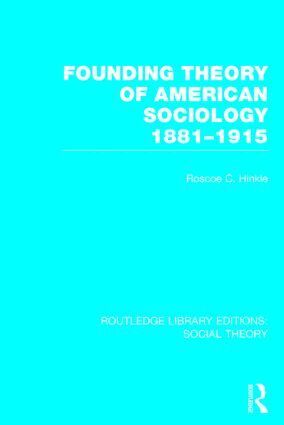 Roscoe C. Hinkle - Founding Theory of American Sociology, 1881-1915 (RLE Social Theory), Inbunden