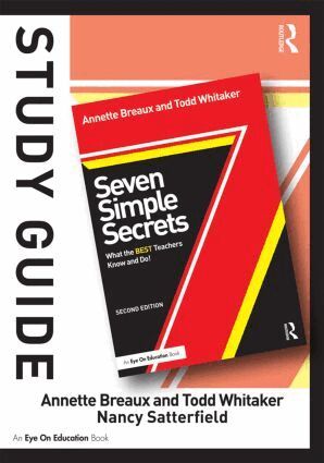 Todd Whitaker, Nancy Satterfield, Annette Breaux - Study Guide, Seven Simple Secrets, Häftad