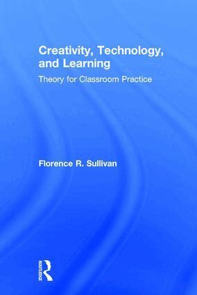 Florence R. Sullivan - Creativity, Technology, and Learning, Inbunden