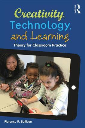 Florence R. Sullivan - Creativity, Technology, and Learning, Häftad