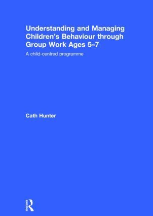 Cath Hunter - Understanding and Managing Children's Behaviour through Group Work Ages 5-7, Inbunden. Tillgänglighet: Lägg i varukorg