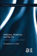 Addiction, Modernity, and the City