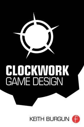 Keith Burgun - Clockwork Game Design, Häftad. Tillgänglighet: Tillfälligt slut