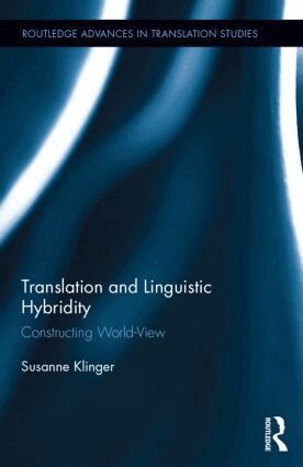 Susanne Klinger - Translation and Linguistic Hybridity, Inbunden