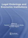 Legal Orderings and Economic Institutions