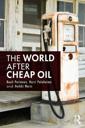 Rauli Partanen, Harri Paloheimo, Heikki Waris - World After Cheap Oil, Häftad
