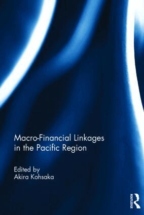 Akira Kohsaka - Macro-Financial Linkages in the Pacific Region, Inbunden