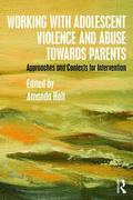 Working with Adolescent Violence and Abuse Towards Parents