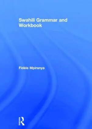 Fidèle Mpiranya - Swahili Grammar and Workbook, Inbunden. Tillgänglighet: Lägg i varukorg