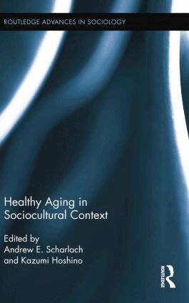 Andrew E. Scharlach, Kazumi Hoshino - Healthy Aging in Sociocultural Context, Häftad